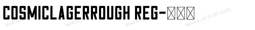 CosmicLagerRough Reg字体转换